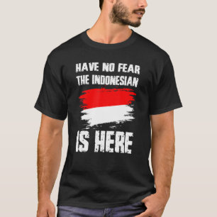 Camiseta No Tengan Miedo De Que El Indonesio Esté Aquí Band