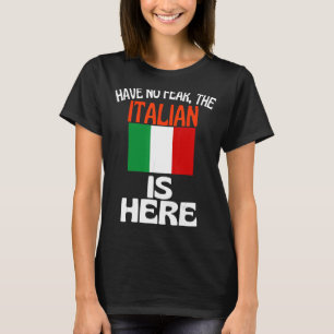 Camiseta No Tengan Miedo De Que El Italiano Esté Aquí Itali