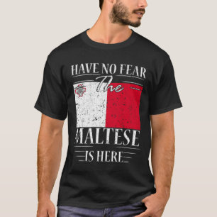 Camiseta No Tengan Miedo De Que El Maltés Esté Aquí