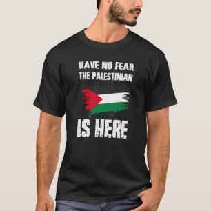 Camiseta No Tengan Miedo De Que El Palestino Está Aquí Pale