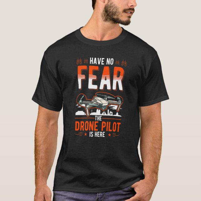 Camiseta No Tengan Miedo De Que El Piloto De Drones Esté Aq (Anverso)
