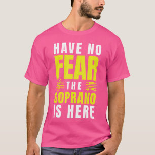 Camiseta No Tengan Miedo De Que El Soprano Está Aquí Choir