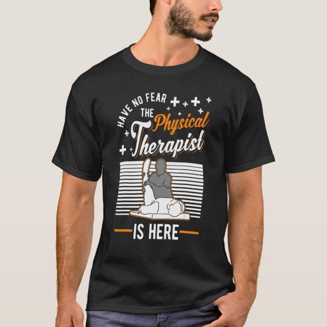 Camiseta No Tengan Miedo De Que El Terapista Físico Esté Aq (Anverso)
