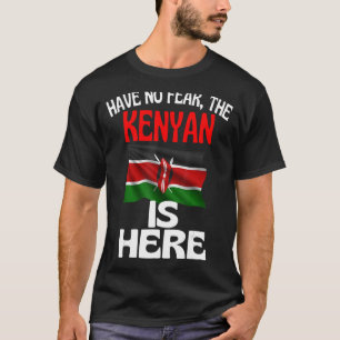 Camiseta No Tengan Miedo De Que Los Kenianos Estén Aquí, Ke