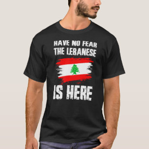 Camiseta No Tengan Miedo De Que Los Libaneses Estén Aquí Or