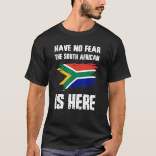 Camiseta No Tengan Miedo De Que Sudáfrica Está Aquí Bandera