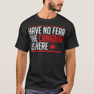 Camiseta No Tengan Miedo El Canadiense Está Aquí Meme Graph