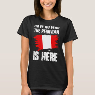 Camiseta No Tengan Miedo El Peruano Está Aquí El Orgullo De