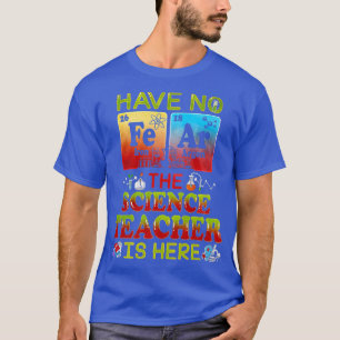 Camiseta No Tengan Miedo El Profesor De Ciencia Está Aquí C