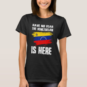Camiseta No Tengan Miedo El Venezolano Está Aquí Bandera De