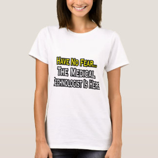 Camiseta No Tengan Miedo, Técnico Médico Está Aquí