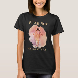Camiseta No Tengas Miedo De Estar Contigo Jesús Cristiano