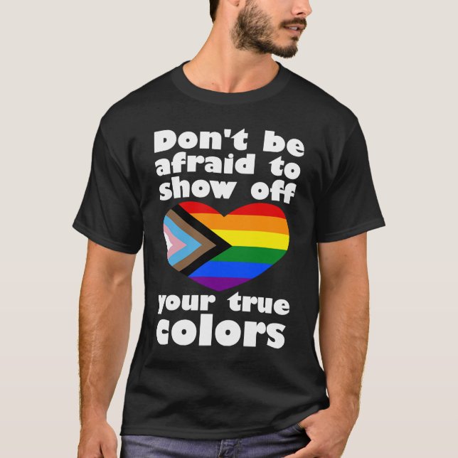 Camiseta No tengas miedo de mostrar los colores verdaderos (Anverso)