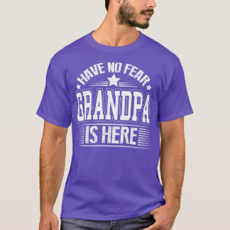 Camiseta No tengas miedo de que el abuelo esté aquí