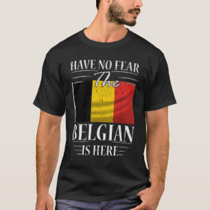 Camiseta No tengas miedo de que el belga esté aquí