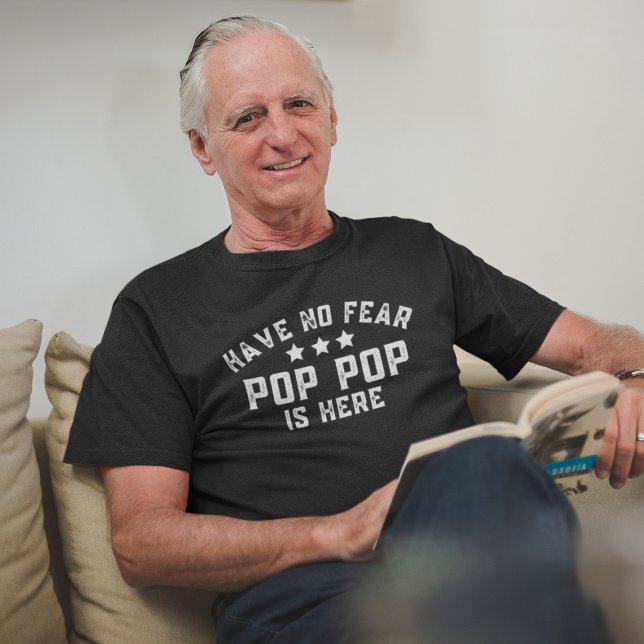 Camiseta No tengas miedo de que el pop esté aquí (Have No Fear Pop Pop Is Here Funny Grandpa T-Shirt
)
