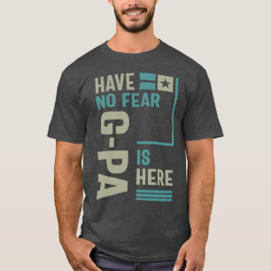Camiseta No tengas miedo de que G-Pa esté aquí