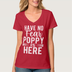 Camiseta No tengas miedo de que la amapola esté aquí
