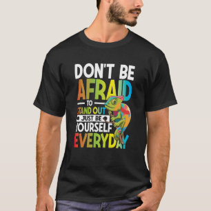 Camiseta No tengas miedo de sobresalir solo sé tú mismo
