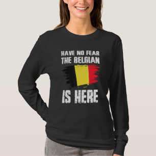 Camiseta No Tengas Miedo El Belga Está Aquí Bandera De Bélg