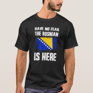 Camiseta No Tengas Miedo El Bosnio Está Aquí Orgullo de la 
