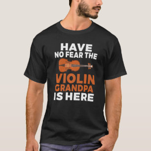 Camiseta No Tengas Miedo el Violín el Abuelo está aquí  Vio