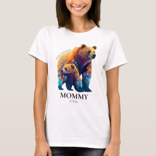 Camiseta No tengas miedo, mamá está aquí - Día de la madre