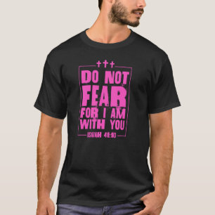 Camiseta No Tengas Miedo Porque Estoy Contigo Isaiah 41 10 