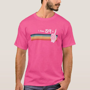 Camiseta No tengo 60, tengo 59 años más el Calavero de Dedo