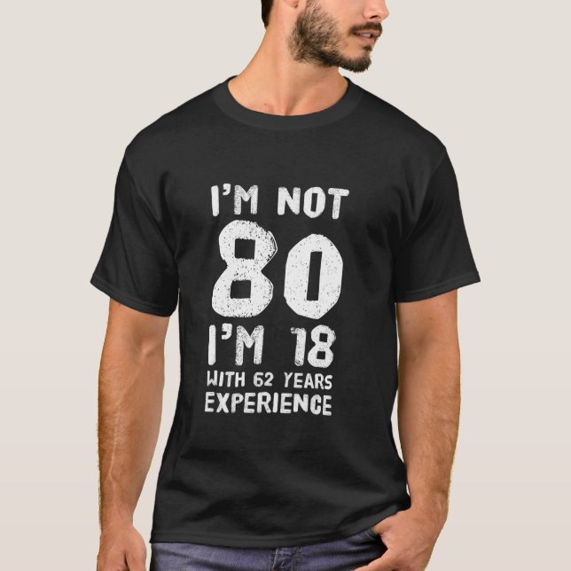 Camiseta No tengo 80 años y tengo 18 con 62 años de experie (Anverso)