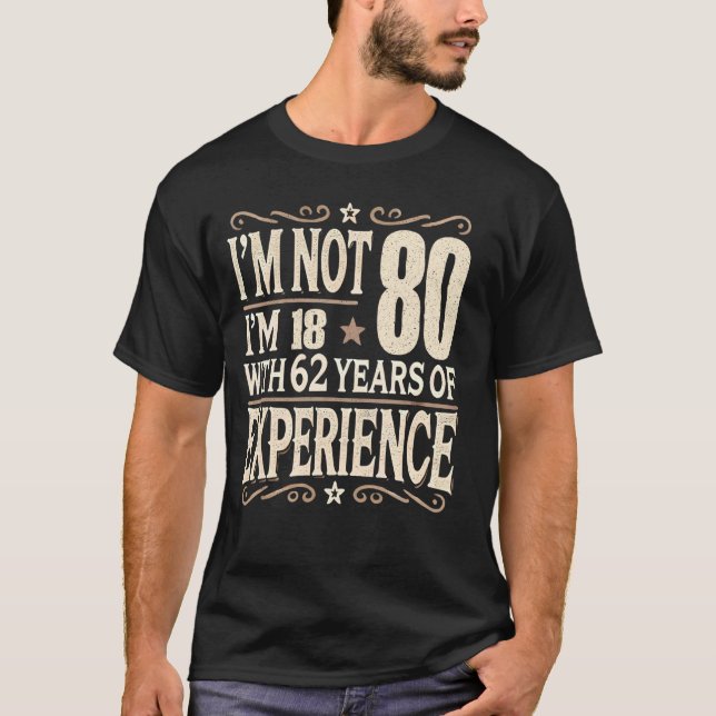 Camiseta No tengo 80, tengo 18 años con 62 años de experien (Anverso)