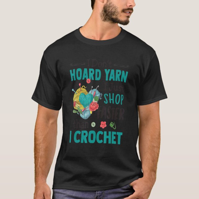 Camiseta No tengo a Yarn, solo compro más rápido que Croche (Anverso)