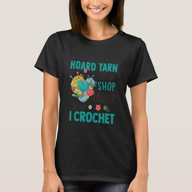 Camiseta No tengo a Yarn, solo compro más rápido que Croche (Anverso)