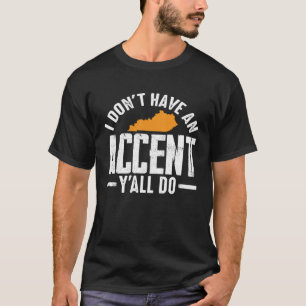 Camiseta No Tengo Acento Y Todos Do Kentucky Southern