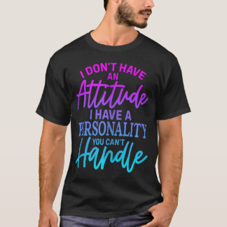 Camiseta No Tengo Actitud Tengo Personalidad.