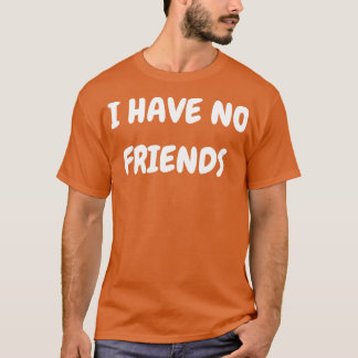 Camiseta No tengo amigos