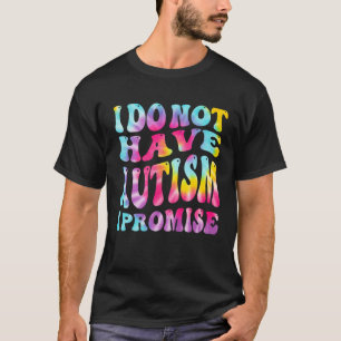 Camiseta No Tengo Autismo Prometo Conciencia Sobre El Autis