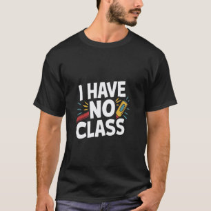 Camiseta No Tengo Clase - Jubilación Divertida de Profesor