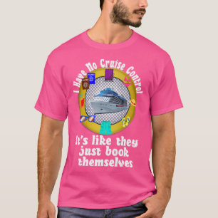 Camiseta No tengo control de crucero Grupo de pasajeros de