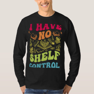 Camiseta No Tengo Control De Estante Leyendo Libros En Groo