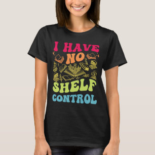 Camiseta No Tengo Control De Estante Leyendo Libros En Groo