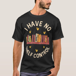 Camiseta No Tengo Control en mi Estante - Amante de los Lib