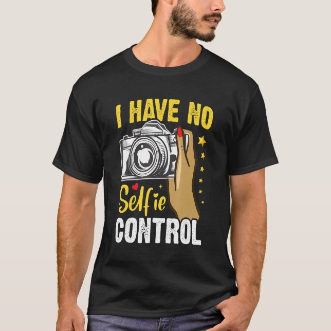 Camiseta No Tengo Control Selfie Selfie Picture Taker (Anverso)
