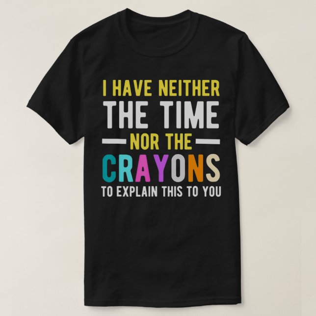 Camiseta No tengo el tiempo ni el gracioso sarcasmo de los  (Diseño del anverso)