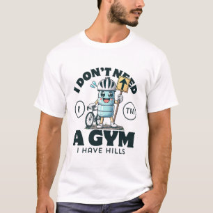 Camiseta No tengo gimnasio. Tengo colinas.