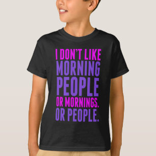 Camiseta No tengo gusto de gente de la mañana