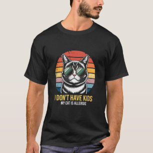 Camiseta No Tengo Hijos Mi Gato Es Alérgico Divertido Pelo