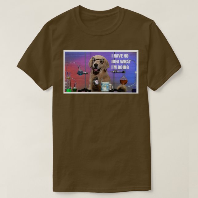 Camiseta No tengo idea de lo que estoy haciendo (Diseño del anverso)