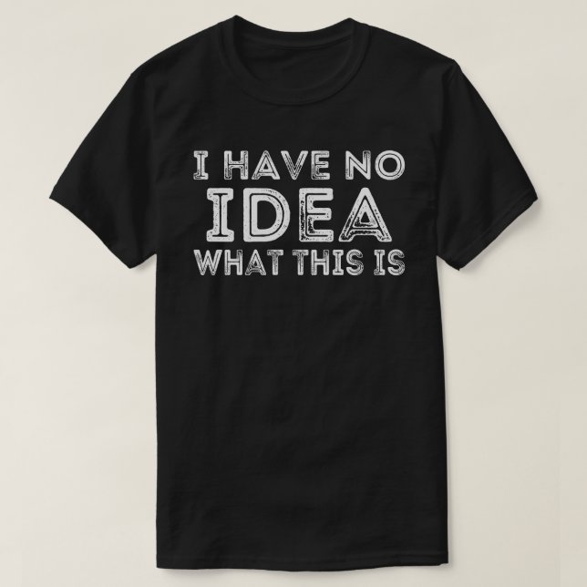 Camiseta No tengo idea de qué son los hombres mujeres de 70 (Diseño del anverso)