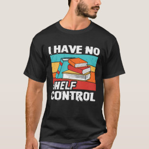 Camiseta No Tengo Libros De Control De Estante Leyendo Gusa